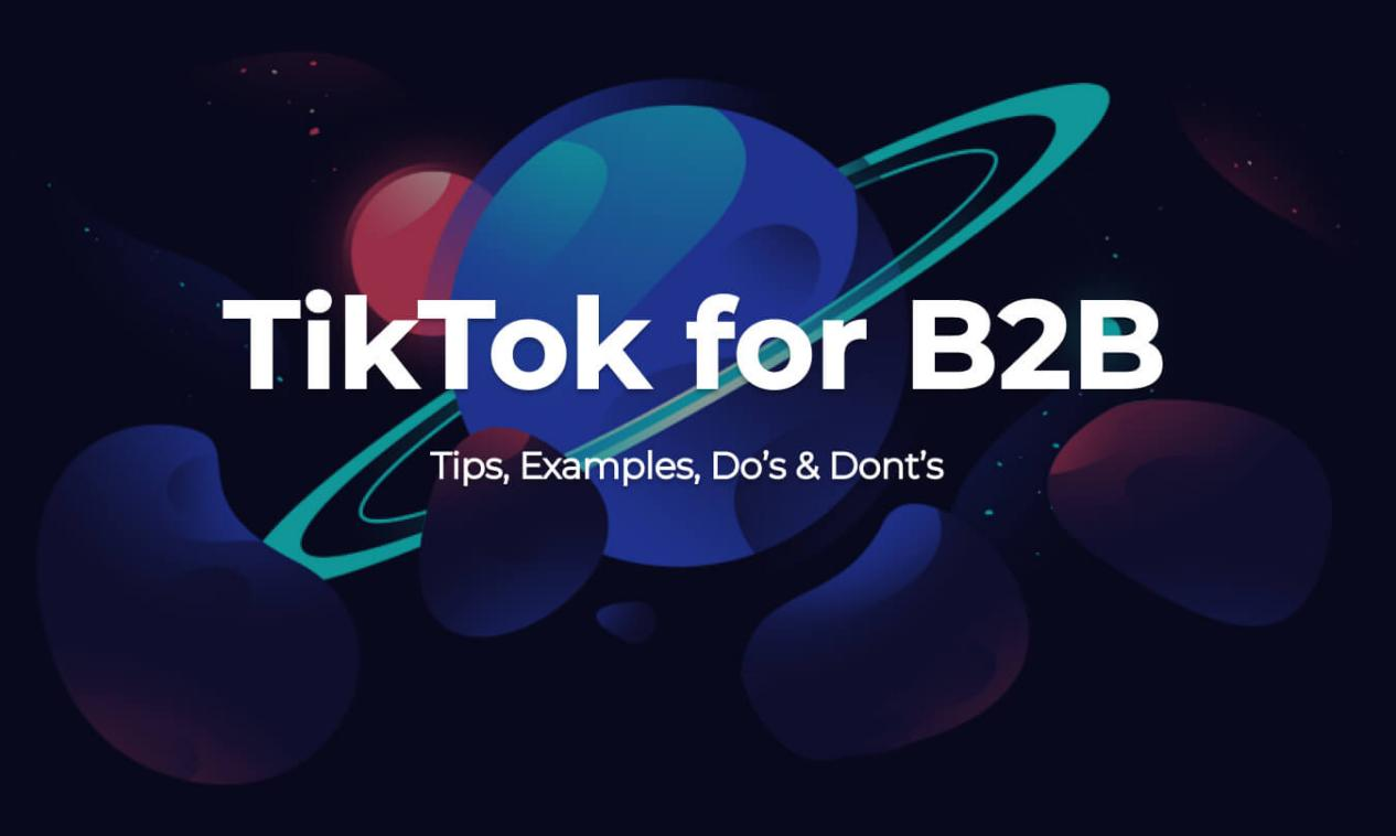 How can ToB companies seize global traffic through TikTok?